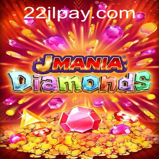 JManiaDiamonds: A New Gaming Experience with 22JL.COM